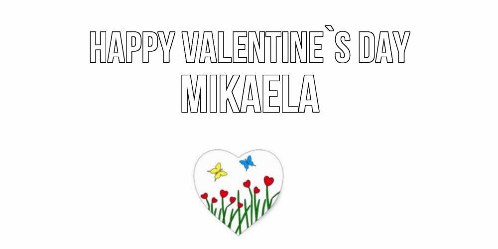 Greetings card с именем, Mikaela Happy Valentine`s Day открытки онлайн на 14 февраля Greetings with text for free download 